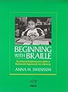 Beginning With Braille: Firsthand Experiences With a Balanced Approach to Literacy