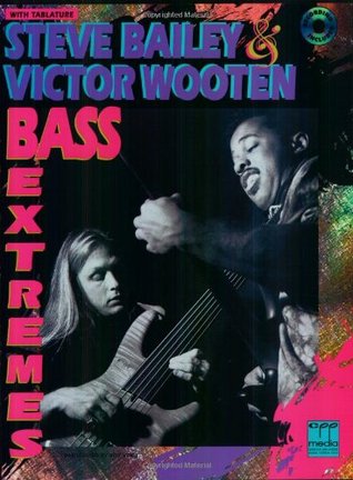 Steve Bailey & Victor Wooten -- Bass Extremes: Book & Online Video/Audio (Paperback)
