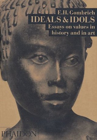 Ideals & Idols: Essays On Values in History and in Art (Paperback)