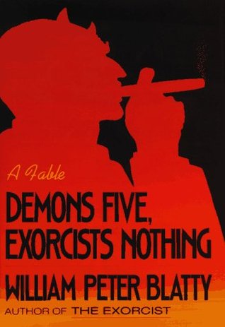 Demons Five, Exorcists Nothing: A Fable (Hardcover)
