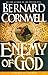 Enemy of God by Bernard Cornwell