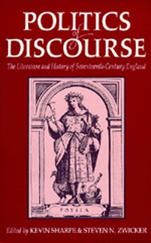 Politics of Discourse: The Literature and History of Seventeenth-Century England (Paperback)