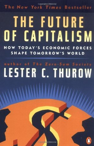The Future of Capitalism: How Today's Economic Forces Shape Tomorrow's World (Paperback)