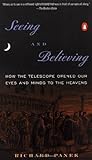 Seeing and Believing: How the Telescope Opened Our Eyes and Minds to the Heavens