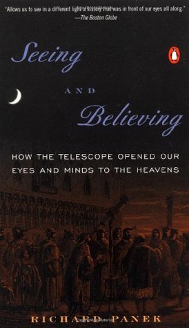 Seeing and Believing: How the Telescope Opened Our Eyes and Minds to the Heavens (Paperback)