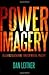 Power Imagery - Believing and Achieving through Mental Imagery