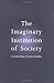 The Imaginary Institution of Society
