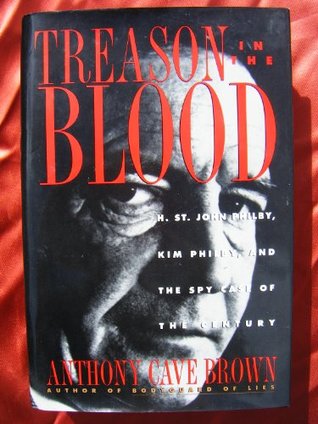 Treason in the Blood: H. St. John Philby, Kim Philby and the Spy Case of the Century (Hardcover)