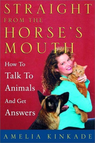 Straight from the Horse's Mouth: How to Talk to Animals and Get Answers (Hardcover)