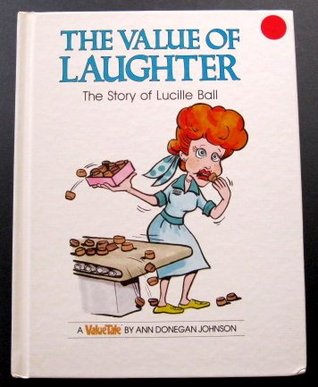 The Value of Laughter: The Story of Lucille Ball (Hardcover)