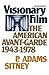 Visionary Film: The American Avant-Garde 1943-1978