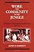 Work and Community in the Jungle by James R. Barrett