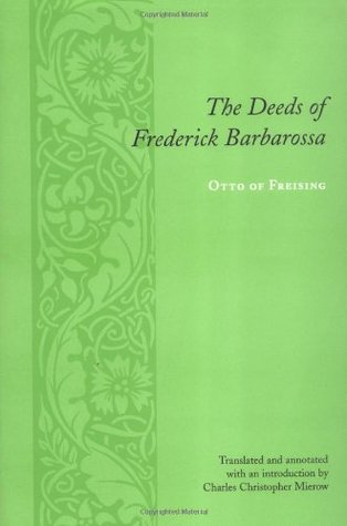 The Deeds of Frederick Barbarossa (Records of Western Civilization Series)