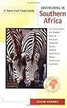 Adventuring in Southern Africa: The Great Safaris and Wildlife Parks of Botswana, Zimbabwe, Zambia, Namibia, South Africa, Malawi, Lesotho, and Swaziland