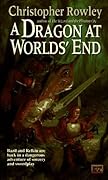 A Dragon at Worlds' End