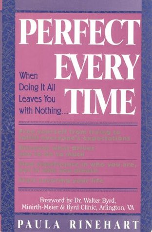 Perfect Every Time: When Doing It All Leaves You With Nothing (Paperback)