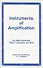 Instruments of Amplification Fun with Homemade Tubes, Transistors, and More