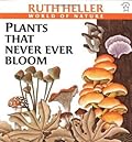 Plants That Never Ever Bloom (World of Nature)