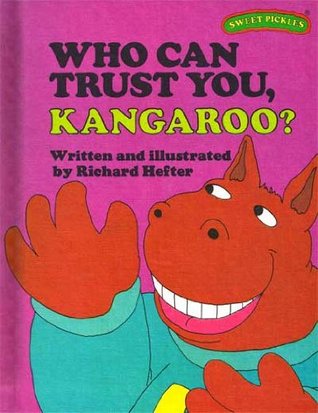 Who Can Trust You, Kangaroo? (Sweet Pickles, #11)