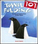 Towel Folding 101 (Discover the Wonderful World of Towel Origami) by Deanna Campbell (2005-05-03)