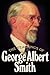 The teachings of George Albert Smith by George Albert Smith