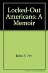 Locked-Out Americans: A Memoir