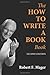 The HOW TO WRITE A BOOK Book