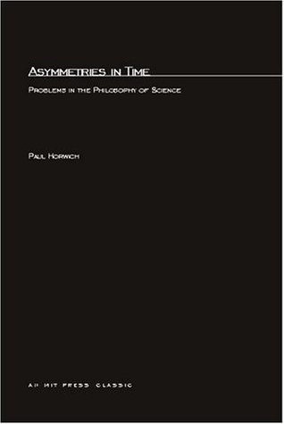 Asymmetries In Time: Problems in the Philosophy of Science (MIT Press Classics)