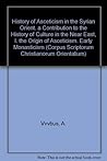 History of Asceticism in the Syrian Orient. a Contribution to the History of Culture in the Near East, I. the Origin of Asceticism. Early Monasticism in Persia. Subs. 14
