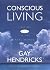 Conscious Living : Finding Joy in the Real World