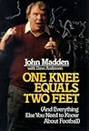 One Knee Equals Two Feet by John Madden