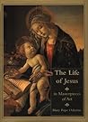 The Life of Jesus in Masterpieces of Art