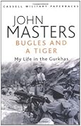 Bugles and a Tiger: My Life in the Gurkhas
