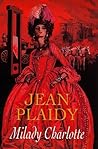 Milady Charlotte by Jean Plaidy Milady Charlotte by Jean Plaidy