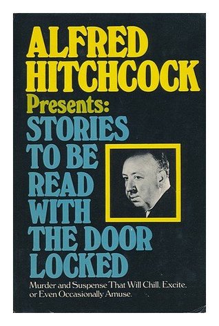 Alfred Hitchcock Presents: Stories to Be Read with the Door Locked (Hardcover)