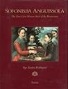 Sofonisba Anguissola: The First Great Woman Artist of the Renaissance