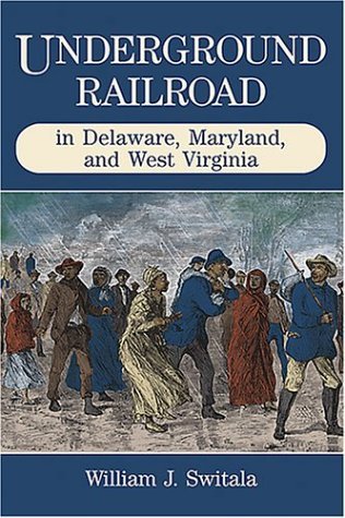 Underground Railroad in Delaware, Maryland, and West Virginia (Paperback)