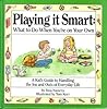 Playing It Smart: What to Do When You're on Your Own Playing It Smart: What to Do When You're on Your Own