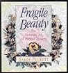 Fragile Beauty: The Victorian Art of Pressed Flowers Fragile Beauty: The Victorian Art of Pressed Flowers