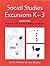 Social Studies Excursions, K-3: Book One: Powerful Units on Food, Clothing, and Shelter