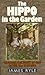 The Hippo in the Garden: He...