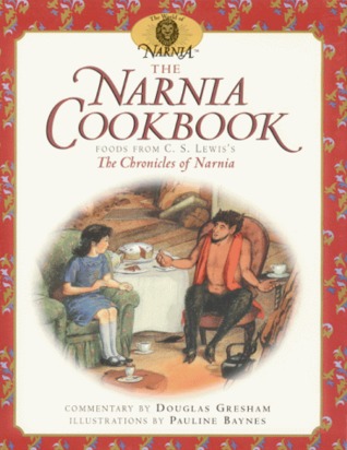The Narnia Cookbook: Foods from C.S. Lewis's Chronicles of Narnia (Hardcover)
