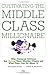 Cultivating the Middle-class Millionaire: Why Financial Advisors Are Failing Their Wealthy Clients And What They Can Do About It