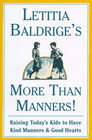 Letitia Baldrige's More Than Manners: Raising Today's Kids to Have Kind Manners and Good (Hardcover)