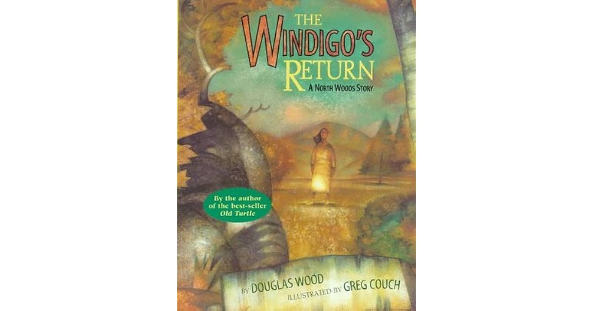 The Windigo S Return A North Woods Story By Douglas Wood