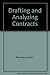 Drafting and Analyzing Contracts: A Guide to the Practical Application of the Principles of Contract Law