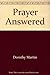 Prayer Answered by Dorothy McKay Martin