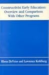 Constructivist Early Education, Overview an Comparison With Our Program: Overview and Comparison With Other Programs