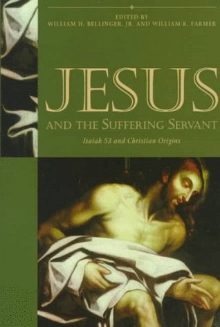 Jesus and the Suffering Servant: Isaiah 53 and Christian Origins (Paperback)
