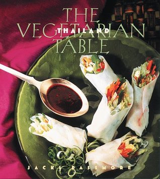 The Vegetarian Table - Thailand: Thailand (Hardcover)